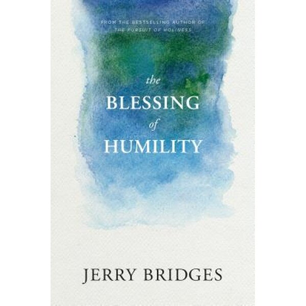 The Blessing of Humility: Walk Within Your Calling, Jerry Bridges (Author)