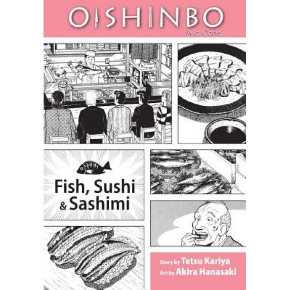 Oishinbo: A la Carte: Fish, Sushi & Sashimi, Tetsu Kariya