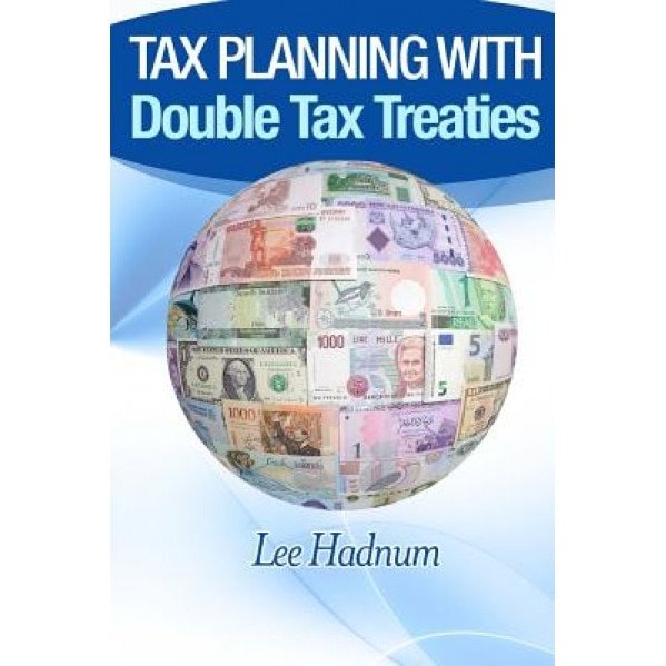 Tax Planning with Double Tax Treaties, Lee Hadnum (Author)