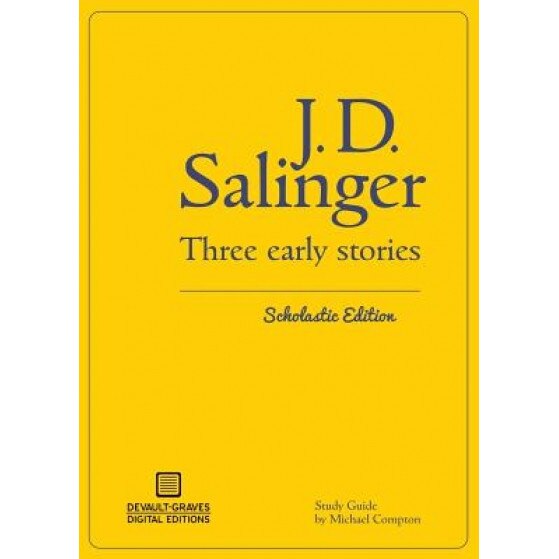 Three Early Stories (Scholastic Edition), J. D. Salinger (Author)
