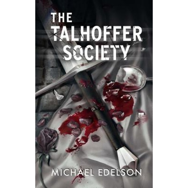 The Talhoffer Society, Michael Edelson (Author)