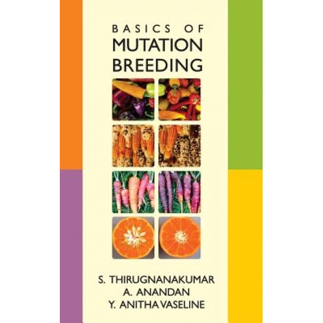 Basics of Mutation Breeding, S. Thirugnanakumar (Author)