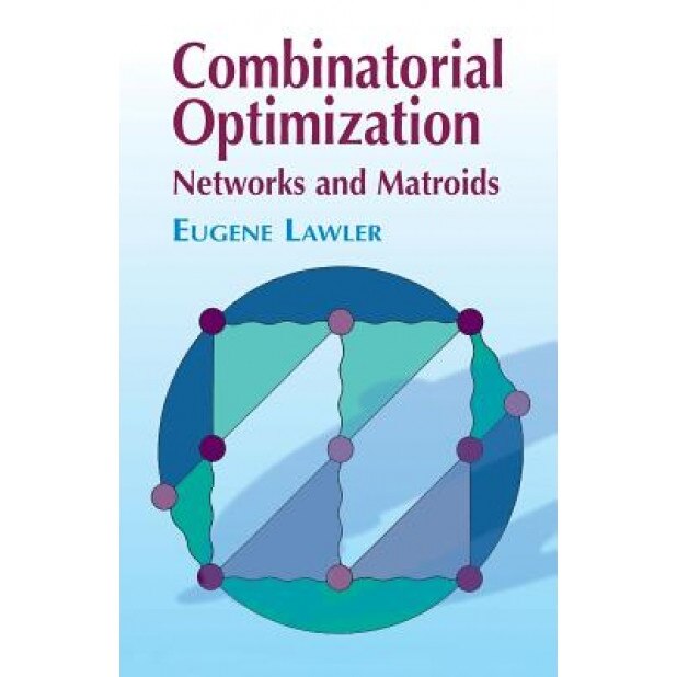 Combinatorial Optimization: Networks and Matroids, Eugene S. Lawler (Author)