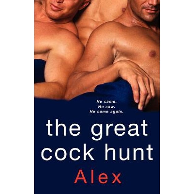 The Great Cock Hunt, Alex (Author)