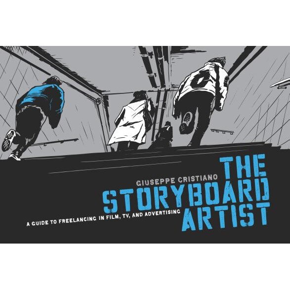 The Storyboard Artist: A Guide to Freelancing in Film, TV, and Advertising, Giuseppe Cristiano (Author)
