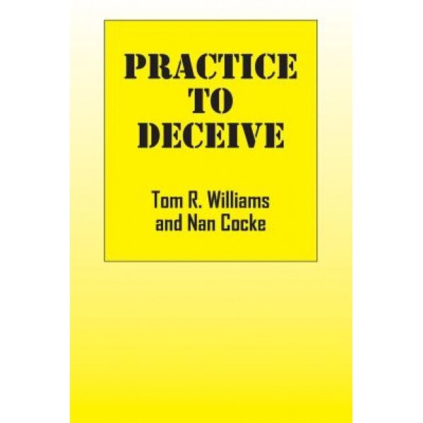 Practice to Deceive, Tom R. Williams (Author)