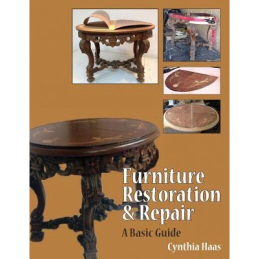 Furniture Restoration and Repair, MS Cynthia L. Haas (Author)