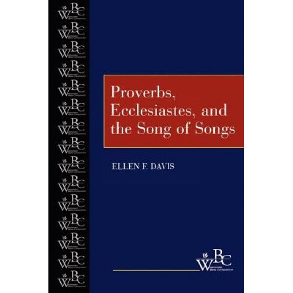Proverbs, Ecclesiastes Song of Songs, Ellen F. Davis (Author)