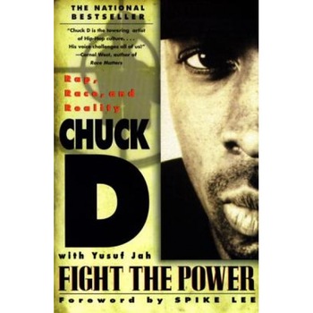 Fight the Power: Rap, Race, and Reality, Chuck D (Author) Fight the Power: Rap, Race, and Reality, Chuck D (Author)