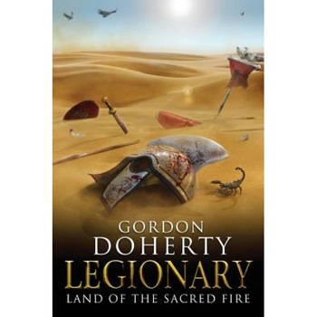 Legionary: Land of the Sacred Fire (Legionary 3), Gordon Doherty (Author) Legionary: Land of the Sacred Fire (Legionary 3), Gordon Doherty (Author)