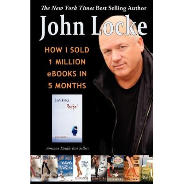 How I Sold 1 Million eBooks in 5 Months, John Locke (Author)