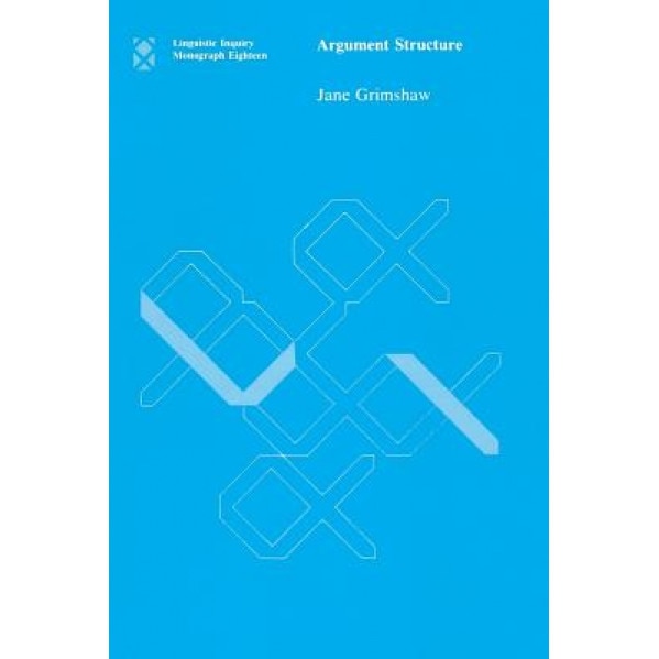 Argument Structure, Jane Grimshaw (Author)