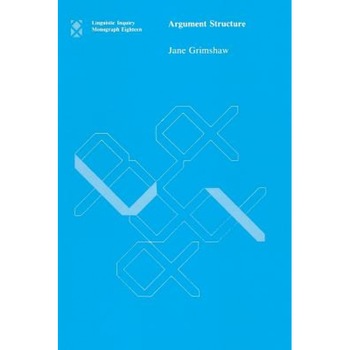 Argument Structure, Jane Grimshaw (Author) Argument Structure, Jane Grimshaw (Author)