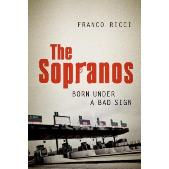 The Sopranos: Born Under a Bad Sign, Franco Ricci (Author)