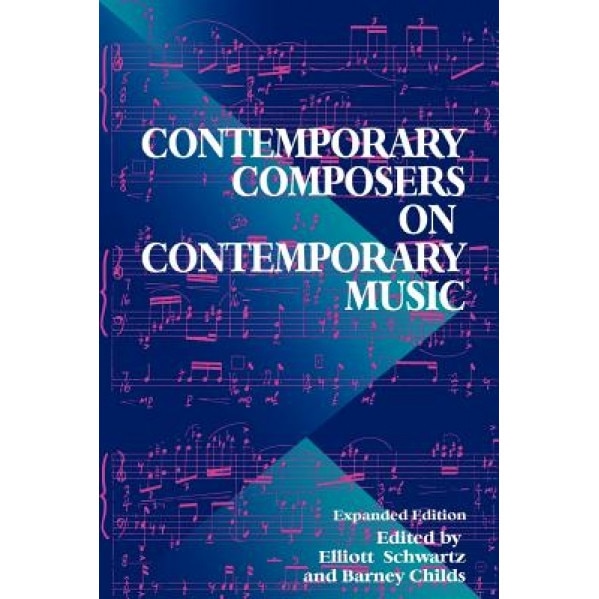 Contemporary Composers on Contemporary Music,