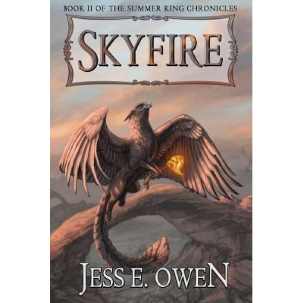 Skyfire: Book II of the Summer King Chronicles, Jess E. Owen (Author)
