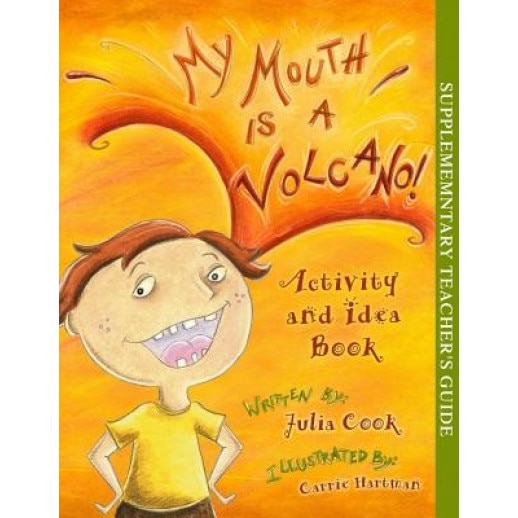 My Mouth Is a Volcano! Activity and Idea Book, Julia Cook (Author)