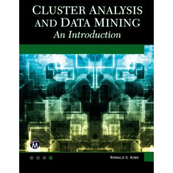 Cluster Analysis and Data Mining: An Introduction - Ronald S. King (Author)