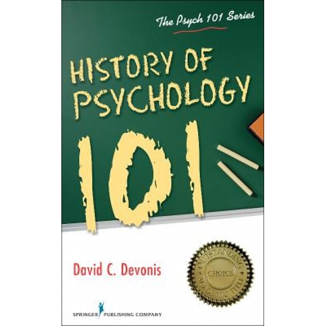 History of Psychology 101 - David C. Devonis (Author)