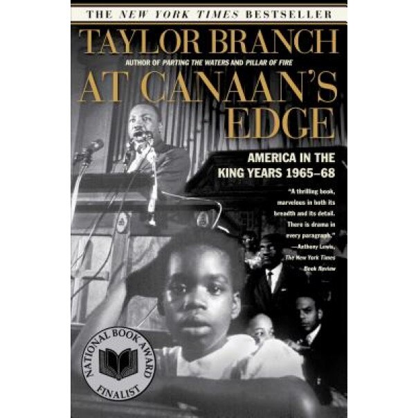At Canaan's Edge: America in the King Years, 1965-68, Taylor Branch
