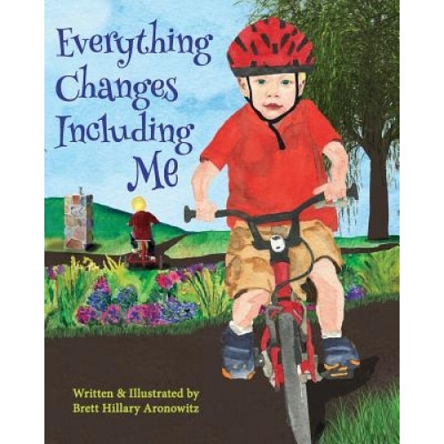 Everything Changes Including Me, Brett Hillary Aronowitz (Author)