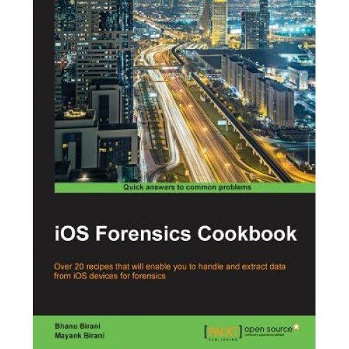 IOS Forensics Cookbook, Bhanu Birani (Author)