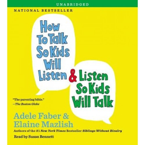 How to Talk So Kids Will Listen & Listen So Kids Will Talk, Adele Faber (Author)