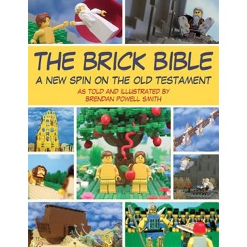 The Brick Bible: A New Spin on the Old Testament, Brendan Powell Smith (Author) The Brick Bible: A New Spin on the Old Testament, Brendan Powell Smith (Author)