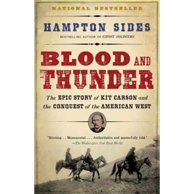 Blood and Thunder: An Epic of the American West, Hampton Sides