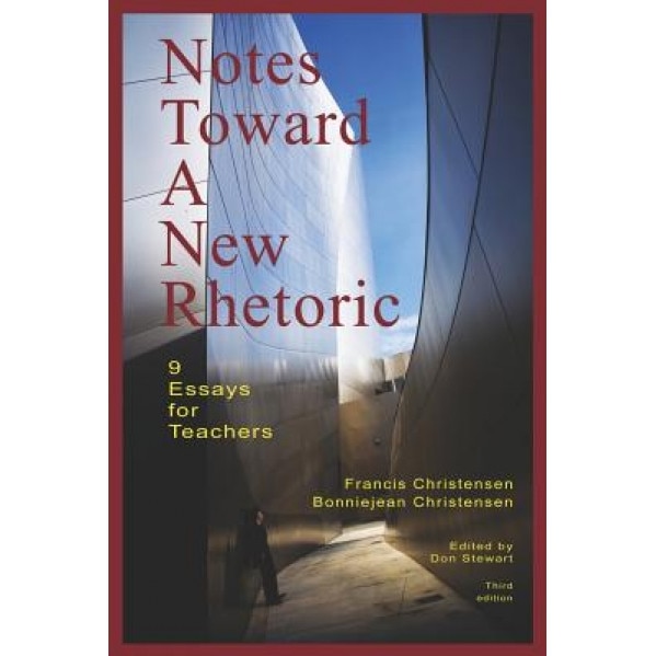 Notes Toward a New Rhetoric: 9 Essays for Teachers, Francis Christensen (Author)