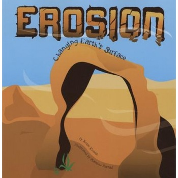 Erosion: Changing Earth's Surface, Robin Michal Koontz Erosion: Changing Earth's Surface, Robin Michal Koontz