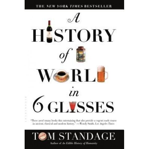 A History of the World in 6 Glasses, Tom Standage