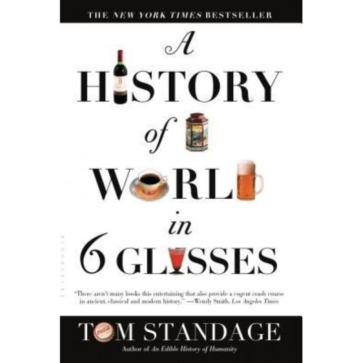 A History of the World in 6 Glasses, Tom Standage