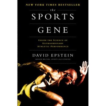 The Sports Gene: Inside the Science of Extraordinary Athletic Performance, David Epstein (Author) The Sports Gene: Inside the Science of Extraordinary Athletic Performance, David Epstein (Author)