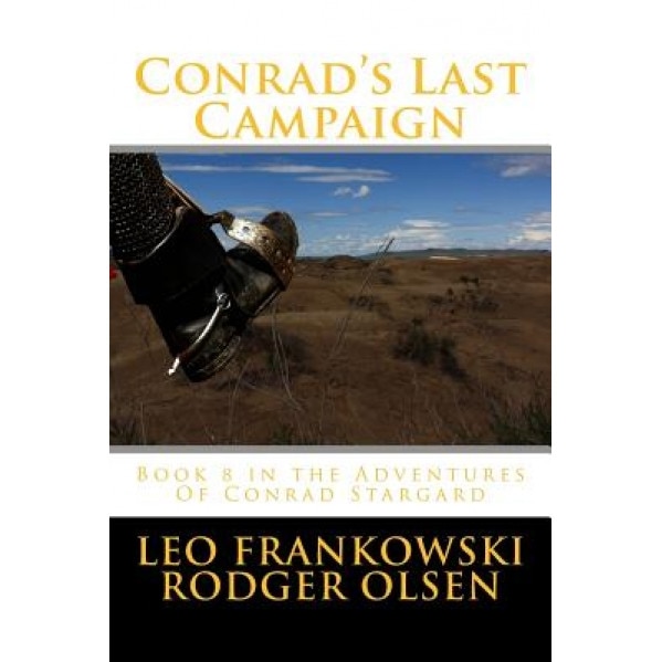 Conrad's Last Campaign: Book 8 in the Adventures of Conrad Stargard, MR Leo a. Frankowski (Author)