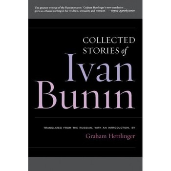 Ivan Bunin: Collected Stories, Ivan Bunin Ivan Bunin: Collected Stories, Ivan Bunin