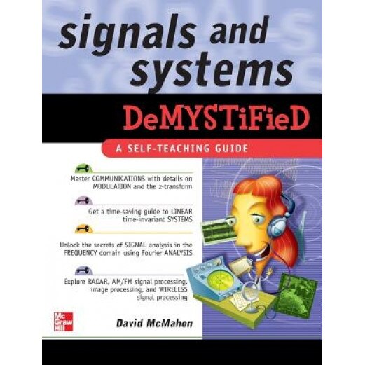 Signals and Systems Demystified: A Self-Teaching Guide, David McMahon (Author)