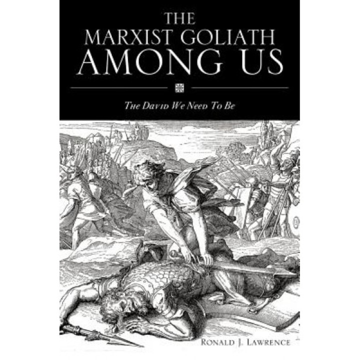 The Marxist Goliath Among Us, Ronald J. Lawrence (Author)