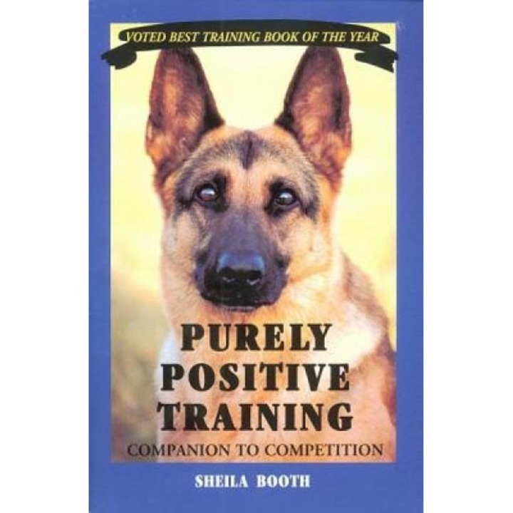 Purely Positive Training: Companion to Competition, Sheila Booth (Author)