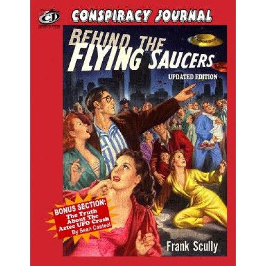 Behind the Flying Saucers: The Truth about the Aztec UFO Crash - Frank Scully (Author)