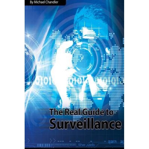 The Real Guide to Surveillance, Michael Chandler (Author)