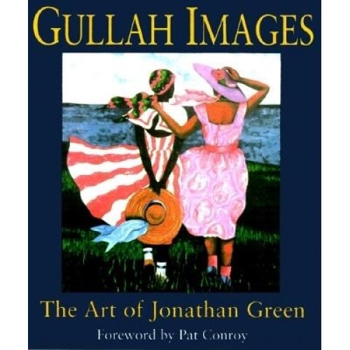 Gullah Images: The Art of Jonathan Green, Jonathan Green (Author)