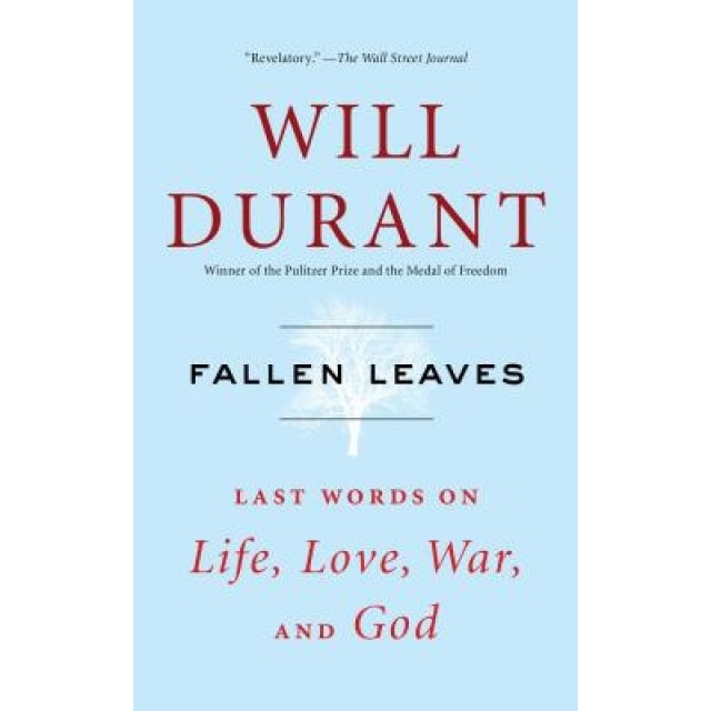 Fallen Leaves: Last Words on Life, Love, War, and God, Will Durant (Author)