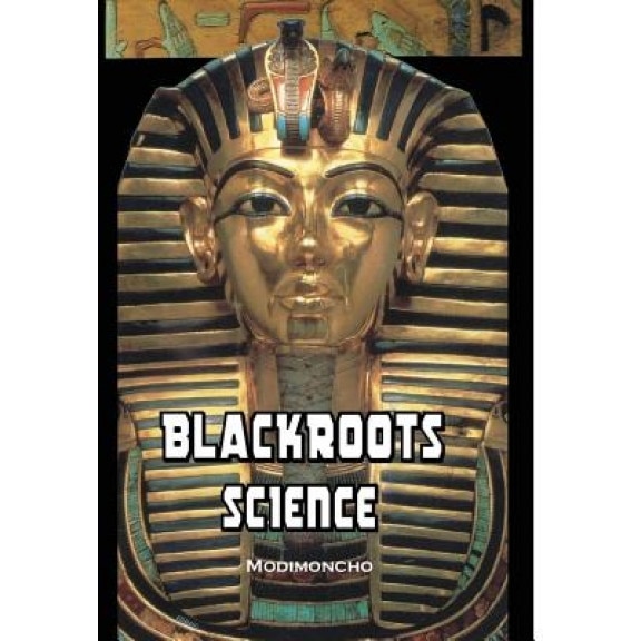 Blackroots Science - Modimoncho (Author)