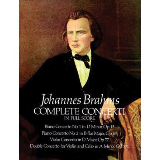 Complete Concerti in Full Score, Johannes Brahms
