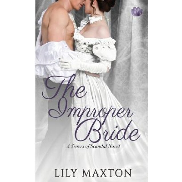 The Improper Bride, Lily Maxton (Author)