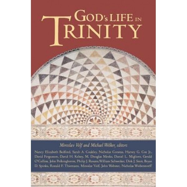 God's Life in Trinity, Miroslav Volf (Editor)