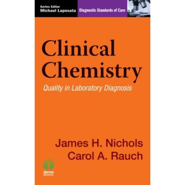 Clinical Chemistry: Quality in Laboratory Diagnosis - James H. Nichols (Author)