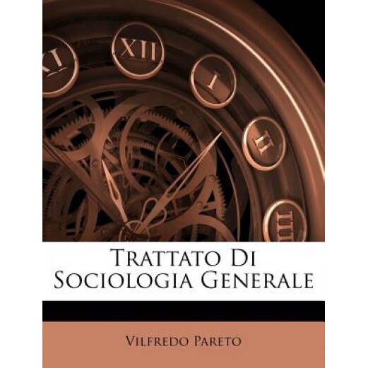 Trattato Di Sociologia Generale, Vilfredo Pareto (Author)