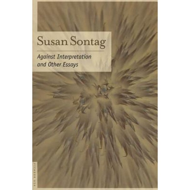 Against Interpretation, Susan Sontag